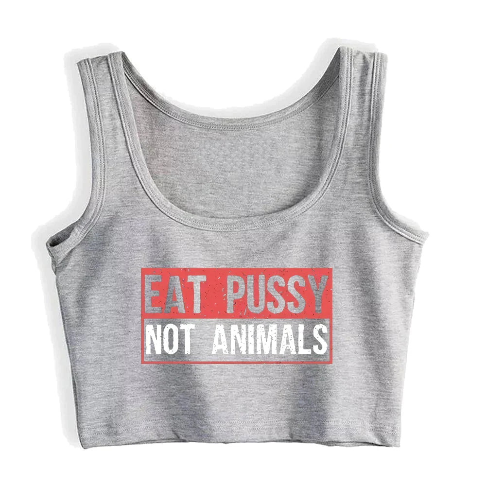 Eat Pussy Not Animals Top