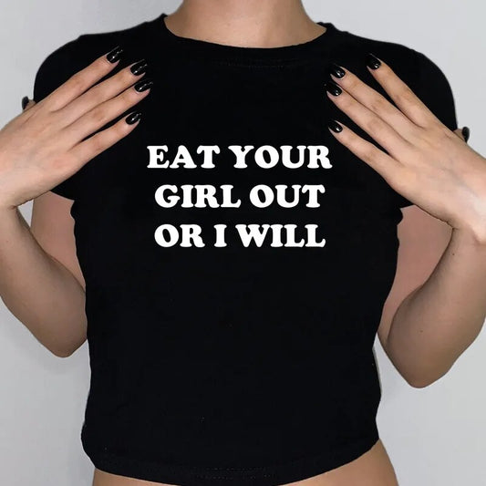 Eat Your Girl Out or I Will Tee